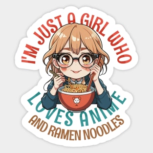 I'm Just a Girl Who Loves Anime and Ramen Sticker